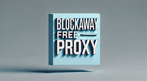 BlockAway: Free Proxy to Unblock Websites And Blockaway.net ...