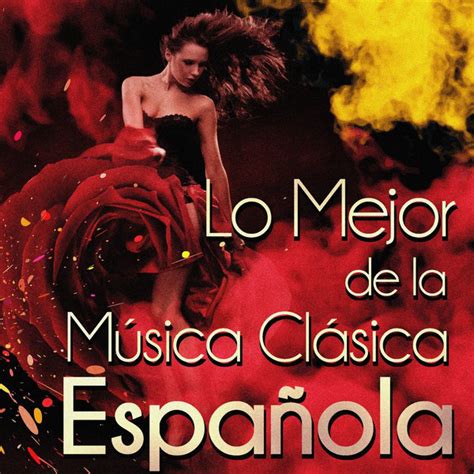 Lo Mejor de la Música Clásica Española - Compilation de Varios Artistas ...