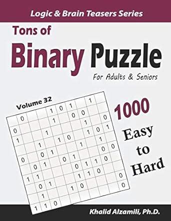 Tons of Binary Puzzle for Adults & Seniors: 1000 Easy to Hard (10x10 ...