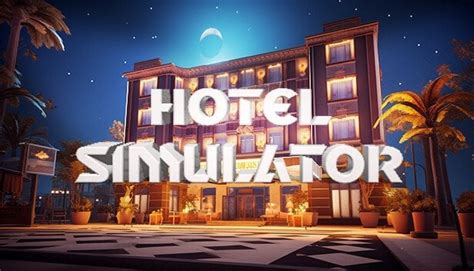 Hotel Simulator 2024 - Hotel Simulaton is your chance to build and run ...