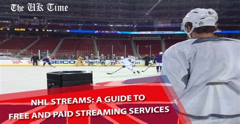 NHL Streams: A Guide to Free and Paid Streaming Services | The UK Time