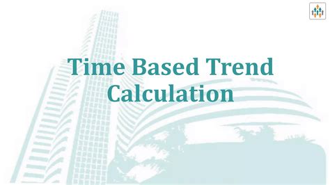 Cmt learning objective 3 time based trend calculation | PPT