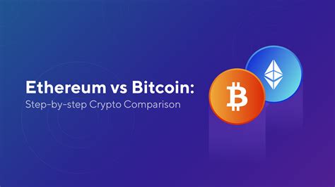 Ethereum vs Bitcoin: A Step-by-Step Cryptocurrency Comparison – Blog ...