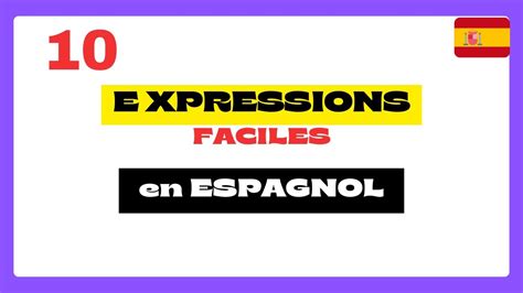 Cours d'espagnol pour DÉBUTANTS; 10 EXPRESSIONS FACILES EN ESPAGNOL ...