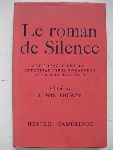 Le Roman de Silence: A Thirteenth-Century Arthurian Verse-Romance by ...