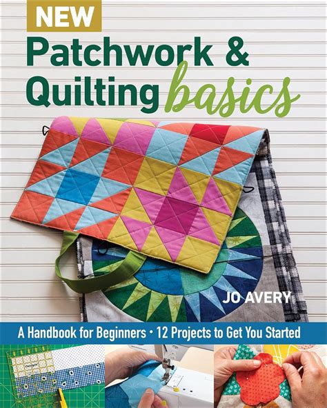 New Patchwork & Quilting Basics: A Handbook for Beginners - 12 Projects ...