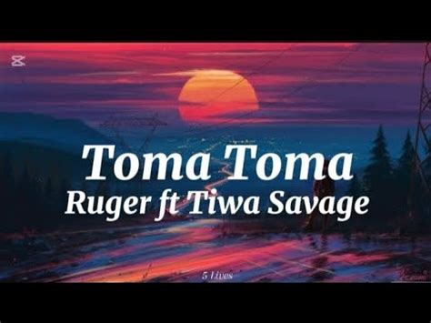 Ruger ft Tiwa Savage-Toma Toma (lyrics) - YouTube