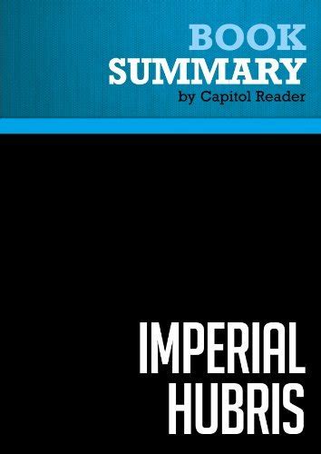 Summary: Imperial Hubris: Review and Analysis of Michael Scheuer's Book ...