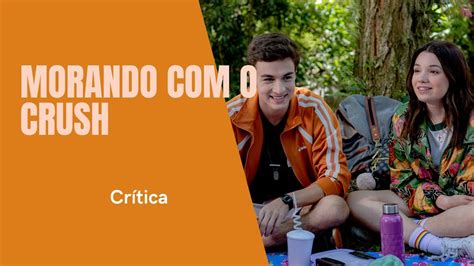 Morando Com o Crush é filme fofo e ótimo pra falar de relações ...