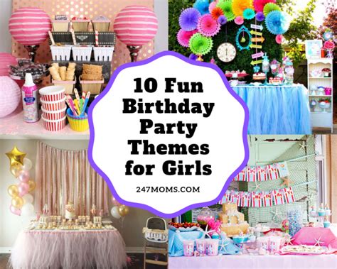 10 Fun Birthday Party Themes for Girls - 24/7 Moms