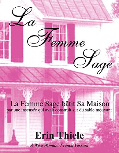La Femme Sage: La Femme Sage Bâtit Sa Maison Par une Insensée Qui a ...