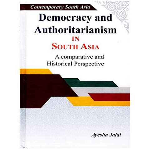Democracy And Authoritarianism In South Asia By Ayesha Jalal Peace ...