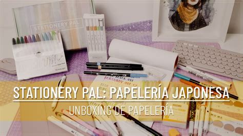 Unboxing de Stationery Pal - Isartblog - isartvlog - papelería bonita