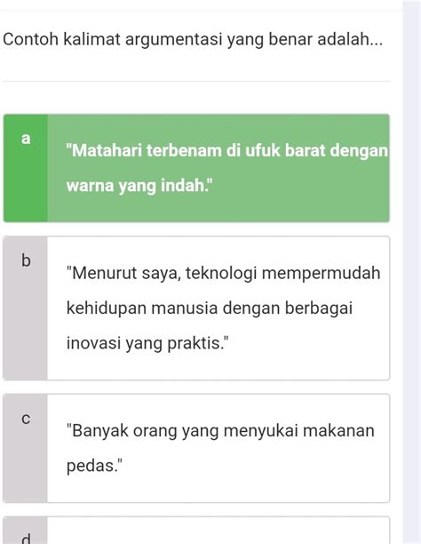 Contoh kalimat argumentasi yang benar adalah | StudyX