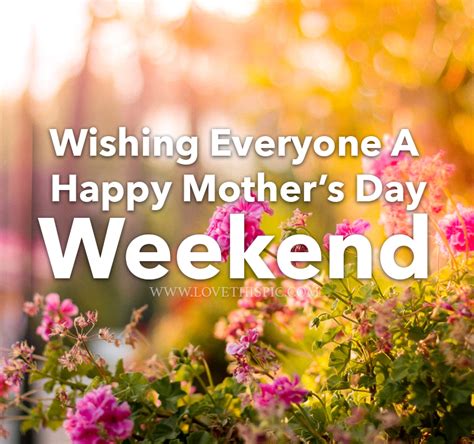 Wishes For A Happy Mother's Day Weekend Pictures, Photos, and Images ...