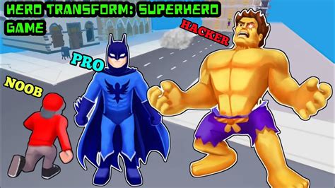 🥴Hero Transform: Superhero Game💯 Noob VS Pro Hacker Gameplay - YouTube