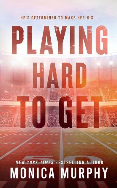 Playing Hard to Get by Monica Murphy, Paperback | Barnes & Noble®