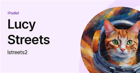 Lucy Streets (lstreets2) profile | Padlet