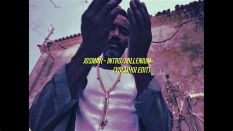 JOSMAN - INTRO/MILLENIUM (yolmhdi edit) - YouTube