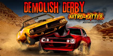 Demolish Derby Nitro-Battle Driving Car Games 2022 Deluxe Driver ...
