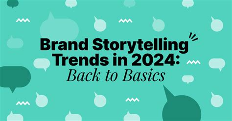 Brand Storytelling Trends in 2024: Back to Basics - Switch