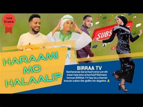 Diraamaa Afaan Oromo haraa|| Haraami mo Halaali || @newdiramaafanoromo ...