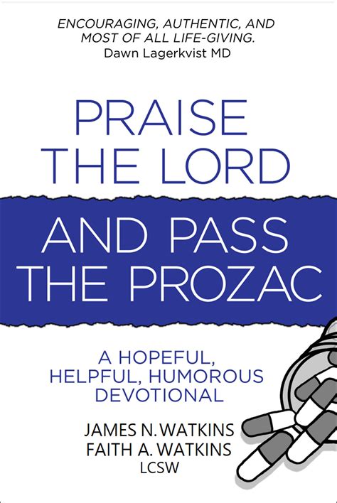 Praise the Lord and Pass the Prozac: A Hopeful, Helpful, Humorous ...