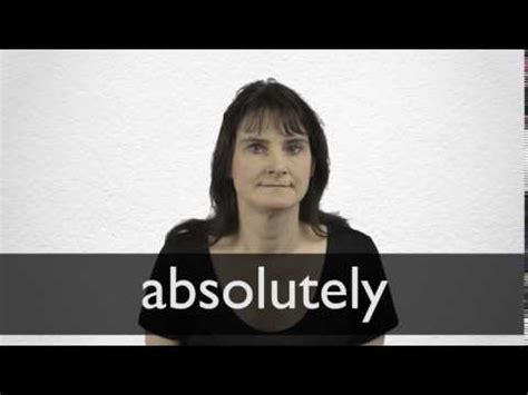 ABSOLUTELY - Meaning & Translations | Collins English Dictionary