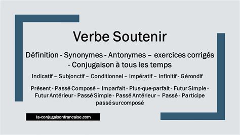 Verbe soutenir conjugaison, définition, synonyme, exercice 1