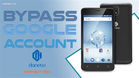 Bypass Google Account Danew Konnect 504 Android 7.0 nougat