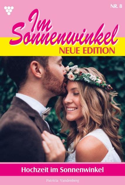 Hochzeit im Sonnenwinkel: Im Sonnenwinkel - Neue Edition 8 ...