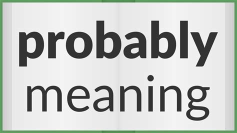 Probably | meaning of Probably