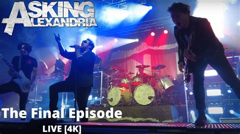 Asking Alexandria - The Final Episode [4K] - 05/21/22 In Greensboro, NC