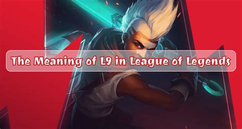 La signification de L9 dans League of Legends - PlayPlex