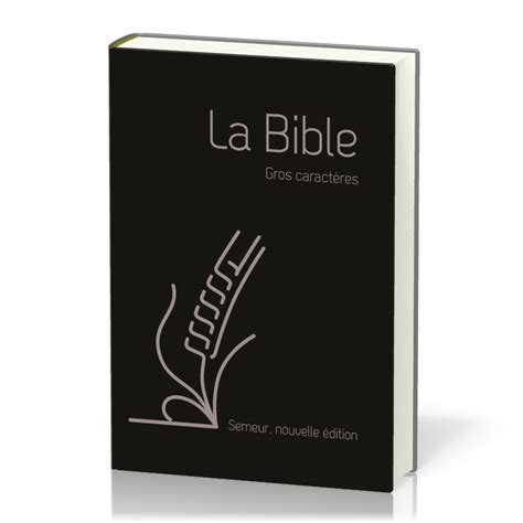 Bible Semeur 2015, gros caractères, souple, noire - couverture souple ...