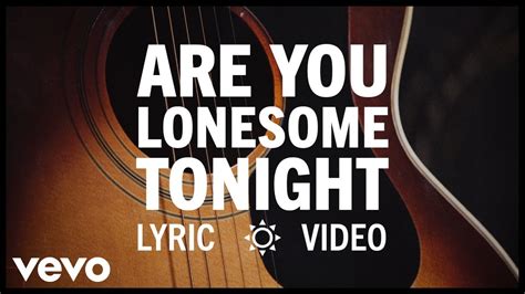 Elvis Presley - Are You Lonesome Tonight? (Official Lyric Video ...