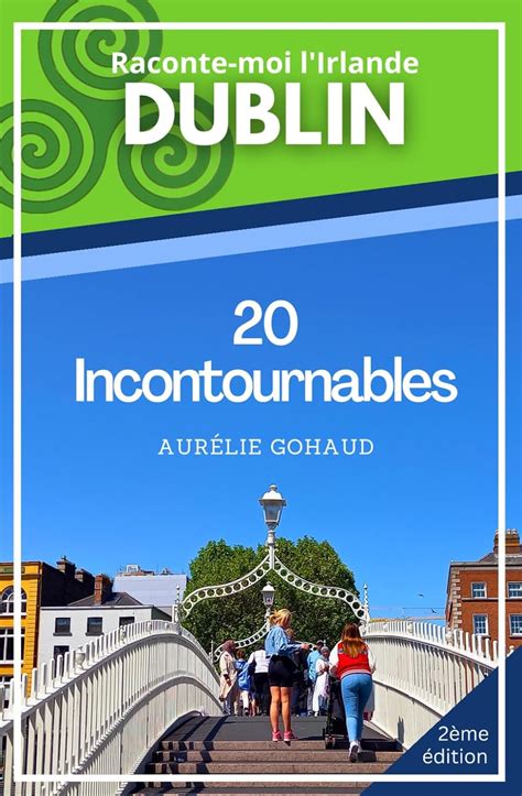 Guide DUBLIN - 20 Incontournables (2ème édition) (French Edition ...