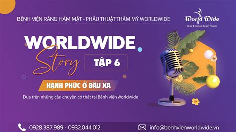 [WORLDWIDE STORY] EP 6 - HẠNH PHÚC LÀ MỘT GIỌT SƯƠNG - YouTube