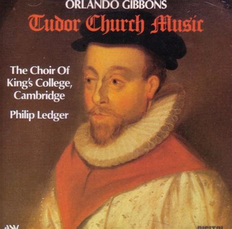 Orlando Gibbons, Choir of King's Cathedral Cambridge, Philip Ledger ...