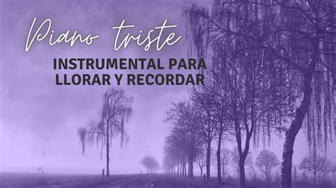 Música instrumental de piano triste para llorar | Música instrumental ...