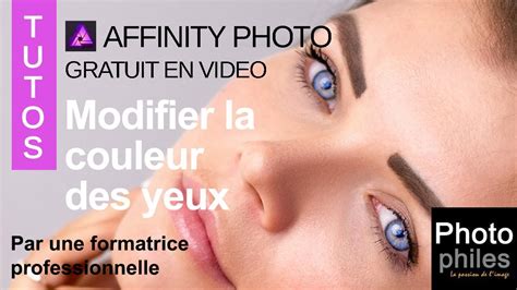 Modifier la couleur des yeux sur Affinity Photo ? Facile avec les tutos Photophiles