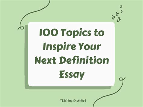 100 Topics to Inspire Your Next Definition Essay - Teaching Expertise