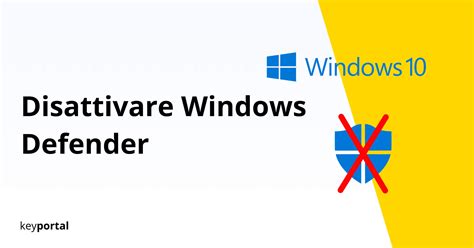 Disattivare Windows Defender in 5 semplici passi - keyportal.it