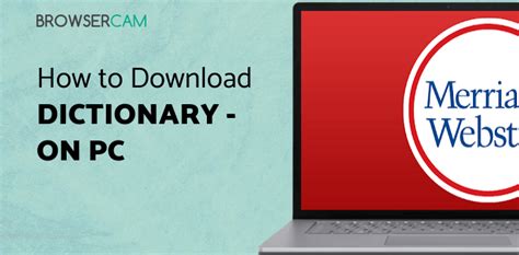 Dictionary - Merriam-Webster for PC - How to Install on Windows PC, Mac