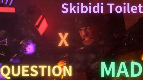 MAD Skibidi Toilet X QUESTION - YouTube