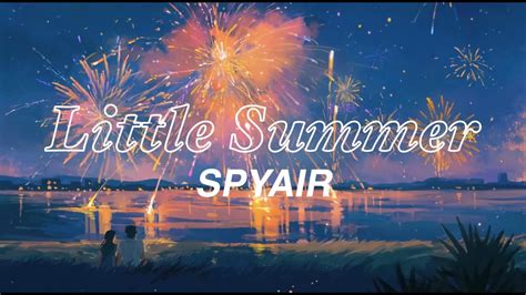 JPOP추천 | 가사가 정말 예쁜 여름 밴드곡🎇 | SPYAIR - Little Summer [가사/번역/PV]