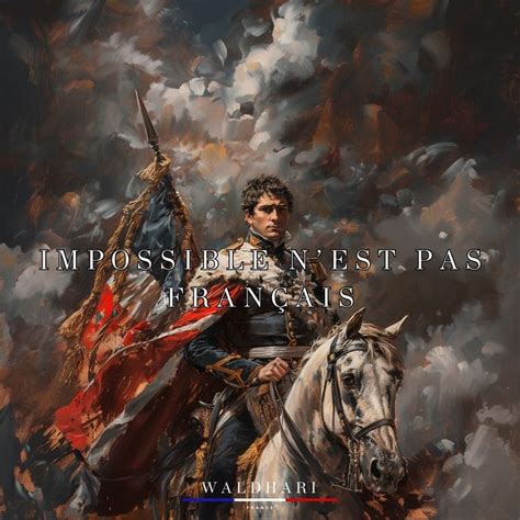 « Impossible n’est pas Français » - Napoléon Ier. #france #patriote # ...
