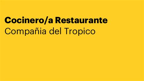 Cocinero A Restaurante Compa Ia Del Tropico Leon Chef Y Cocinero