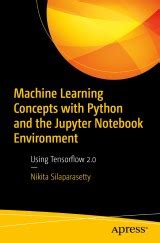 Machine Learning Concepts With Python And The Jupyter Notebook