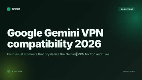 google gemini vpn compatibility  troubleshooting   isnt